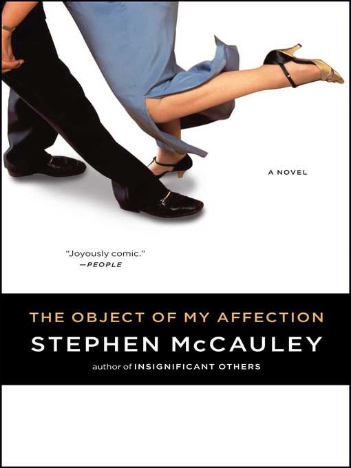Title details for The Object of My Affection by Stephen McCauley - Available